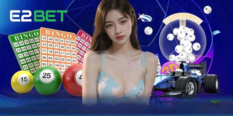 Những lợi ích khi tham gia xổ số E2bet